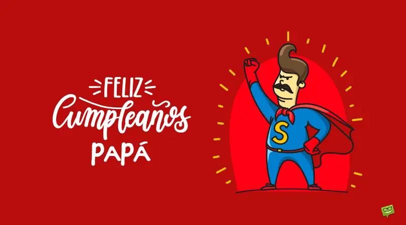 Feliz Cumpleaños, Papá! 48 Deseos para tu Padre