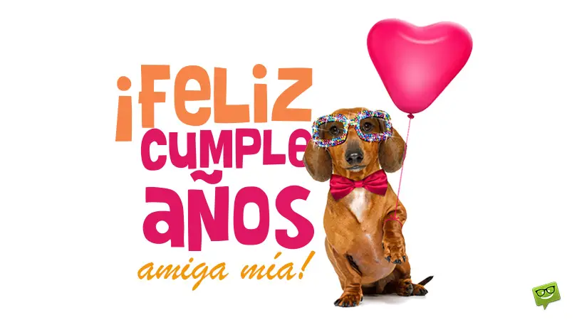 Deseo de Feliz cumpleaños en una imagen de un cachorropara un amiga.