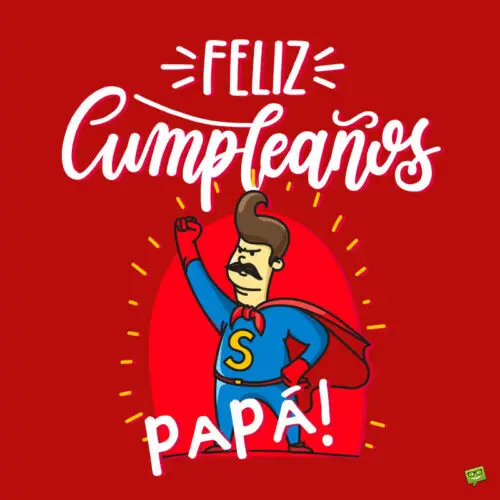 Deseo de feliz cumpleaños para tu padre.