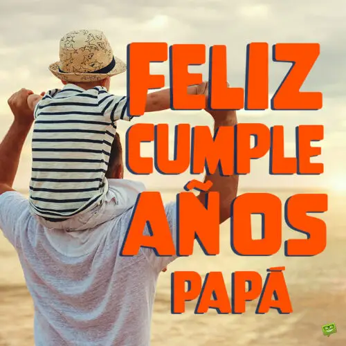 Deseo de feliz cumpleaños para tu padre.