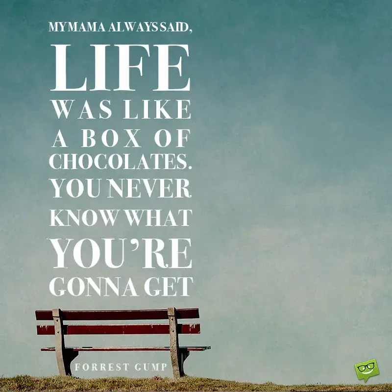 30 Forrest Gump Quotes About Life Like A Box Of Chocolates 30 Forrest Gump Quotes About Life Like A Box Of Chocolates