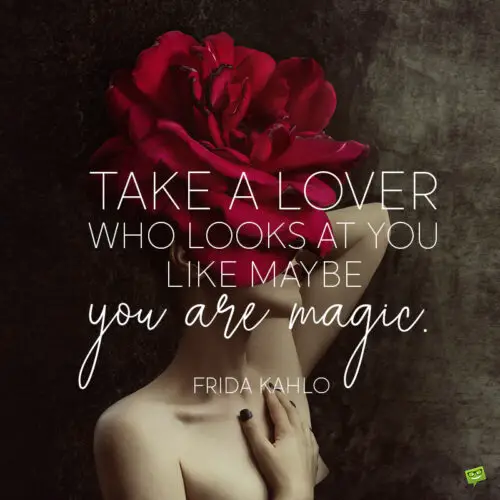Good advise by Frida Kahlo on image.