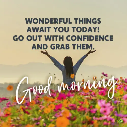 Good morning image with flowers and an inspirational quote.