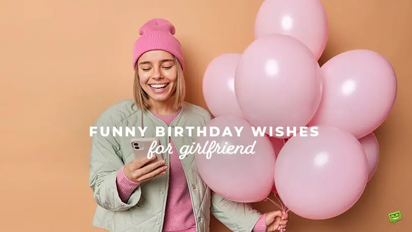 Funny Birthday Wishes for girlfriend
