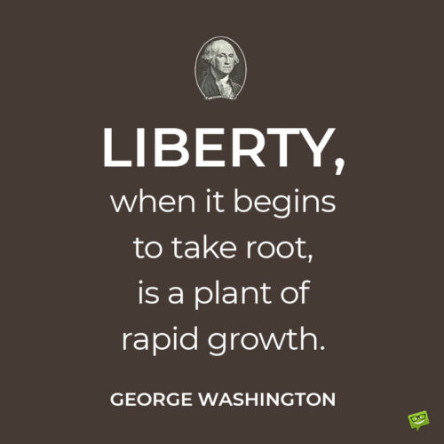 George Washington quote on freedom to note and share.