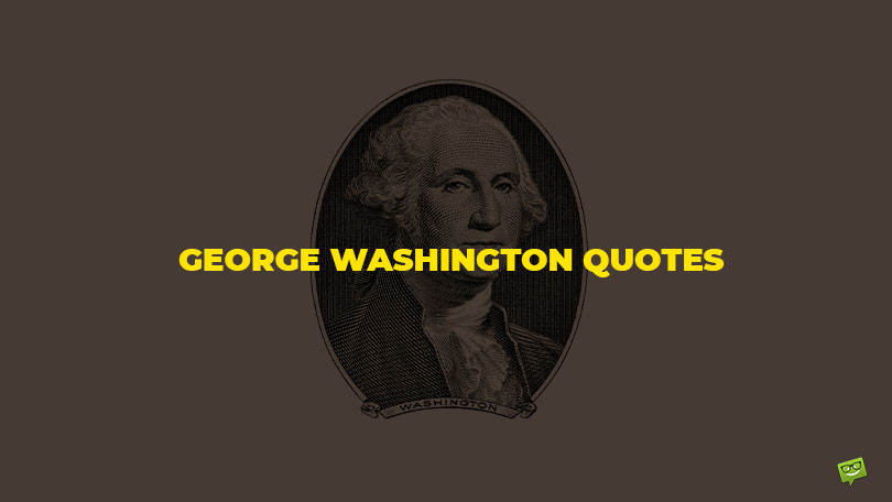 55+ George Washington Quotes About Government and Freedom