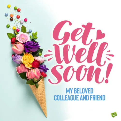 Get well soon message for coworker.