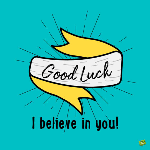 Encouraging good luck message for exams. Encouraging good luck message for exams.