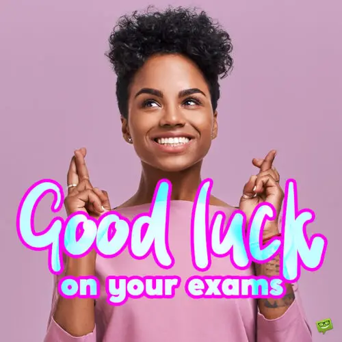 Good luck message on image you can share.