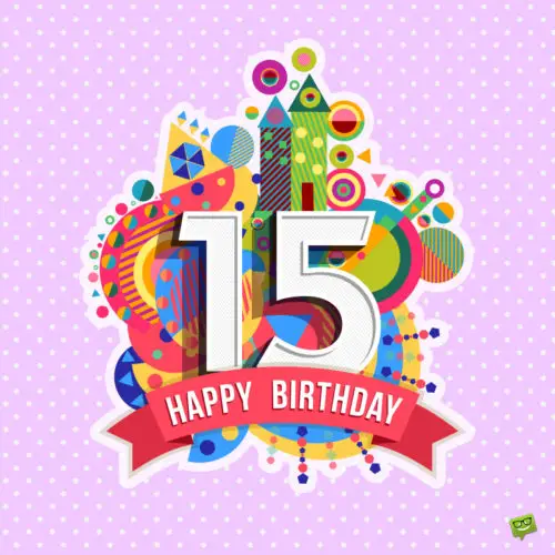 15th birthday wish on colorful image.