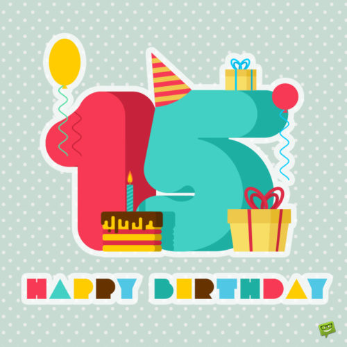 Cute birthday image for 15th birthday.