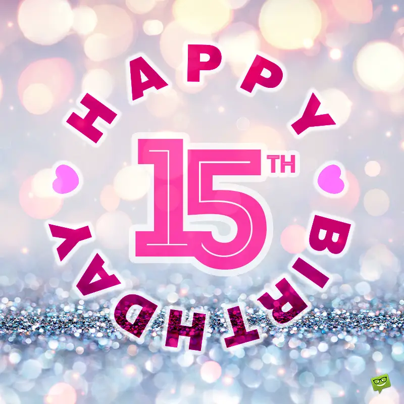 20+ Happy 15th Birthday Wishes for Girls and Boys