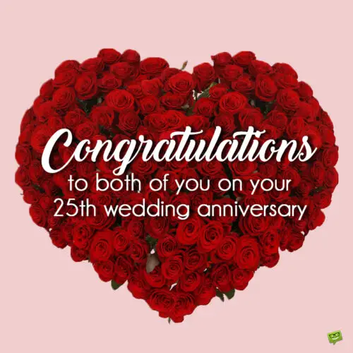 Happy wedding anniversary wish for 25 years of marriage.