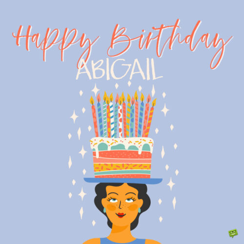 Happy Birthday, Abigail! | Wishes and Images for her