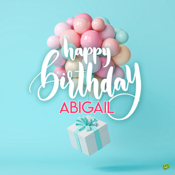 Happy Birthday image for Abigail.