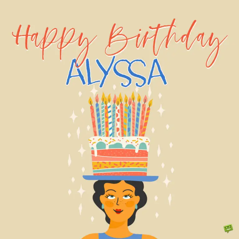 Happy Birthday, Alyssa! | Wishes, Images and Memes for her