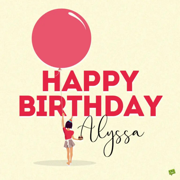 Happy Birthday, Alyssa! | Wishes, Images and Memes for her