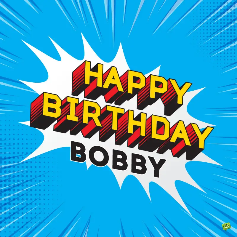 Birthday image for Bobby.