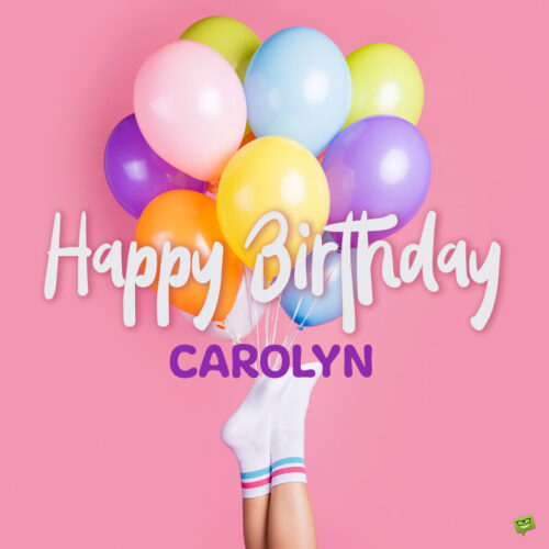 happy birthday image for Carolyn.