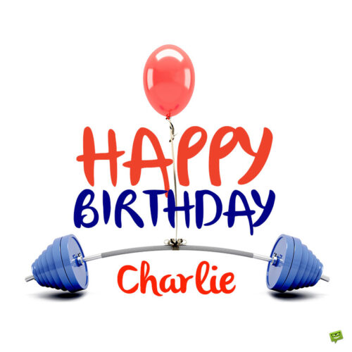 Happy Birthday image for Charlie.