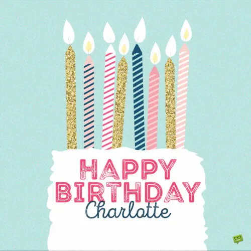 Happy Birthday image for Charlotte.