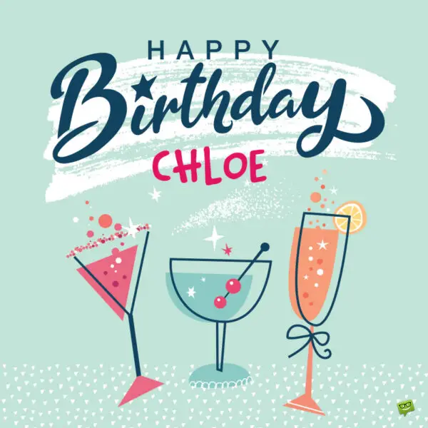 Happy Birthday, Chloe Images and Wishes to Share with Her