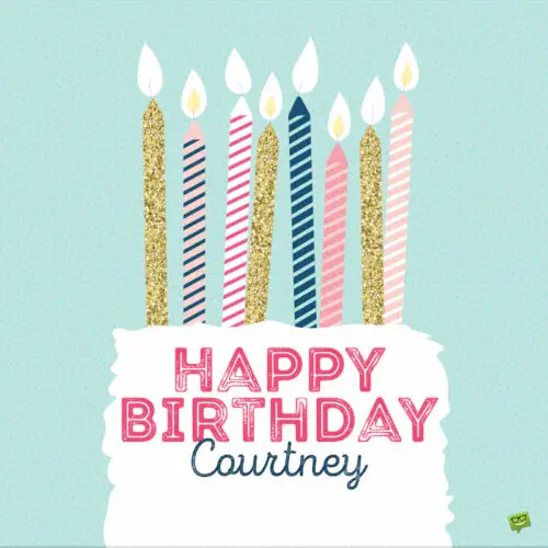 happy birthday image for Courtney.