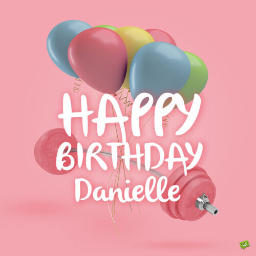 happy birthday image for Danielle.