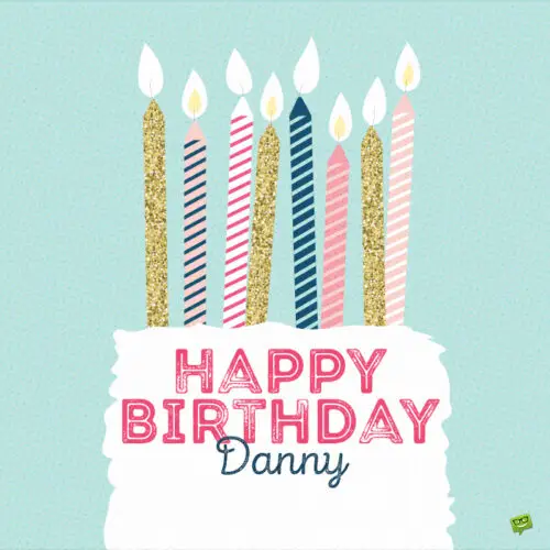 happy birthday image for Danny.