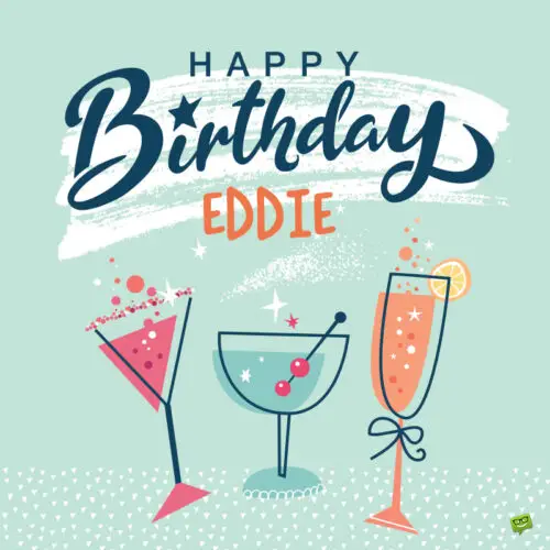 happy birthday image for Eddie.