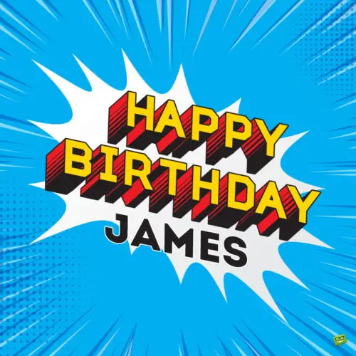 happy birthday image for James.