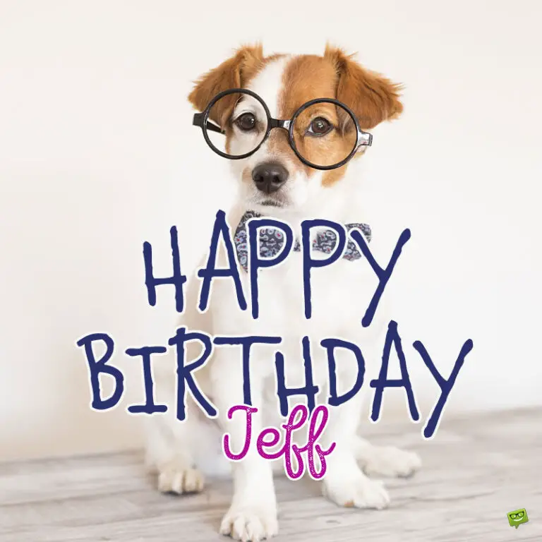 Happy Birthday Jeff - Images and Wishes to Share with Him