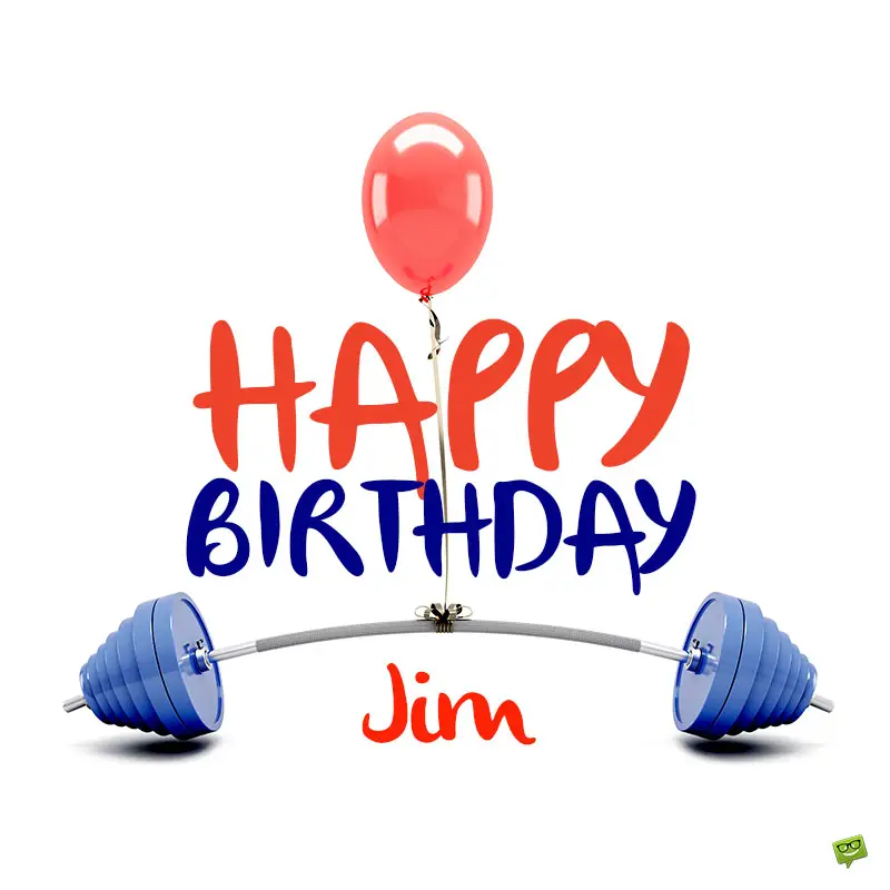 Happy Birthday Jim / Jimmy - Images and Wishes to Share