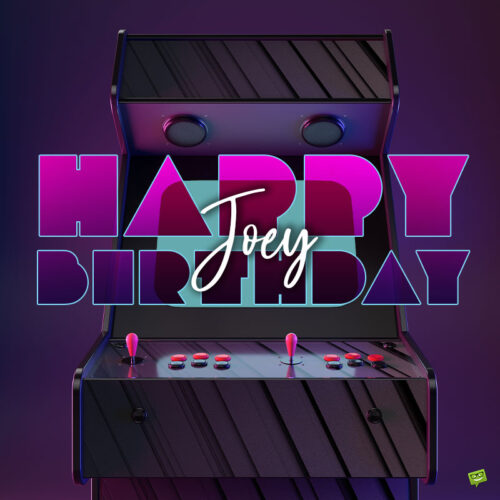 happy birthday image for Joey.