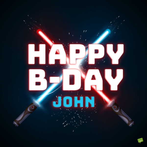 Star-wars themed Happy Birthday image for John. | Birthday Wishes Expert Happy Birthday image for John.