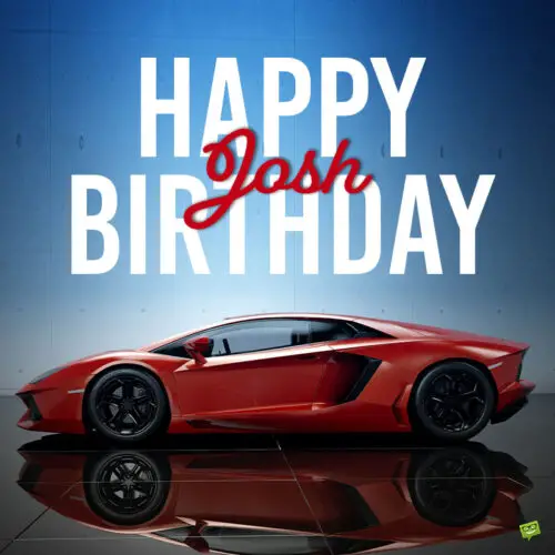 happy birthday image for Josh.