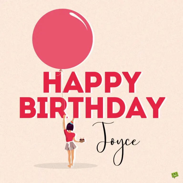 Happy Birthday, Joyce – Images and Wishes to Share with Her