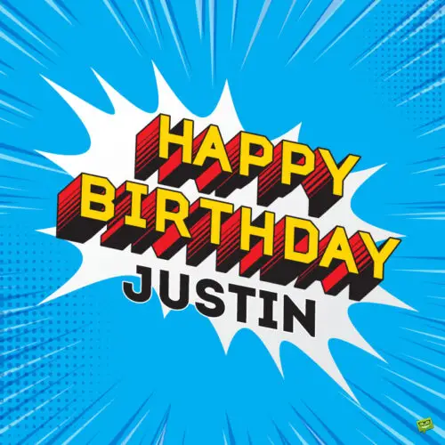 happy birthday image for Justin.