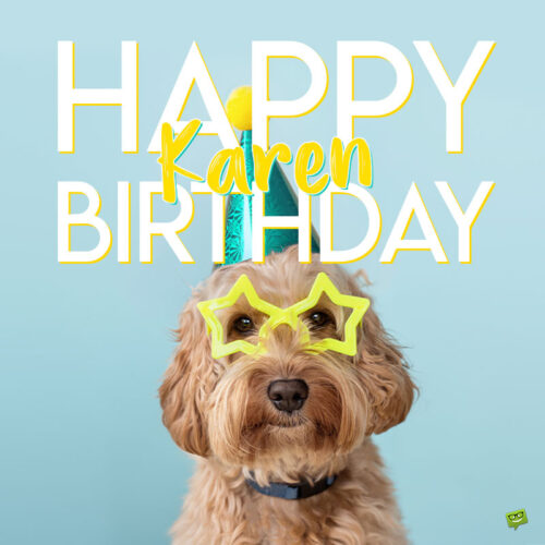 happy birthday image for Karen. | Birthday Wishes Expert happy birthday image for Karen.