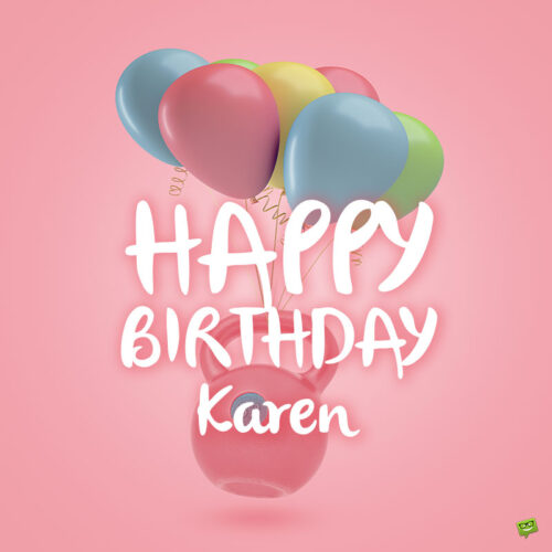 happy birthday image for Karen. | Birthday Wishes Expert happy birthday image for Karen.