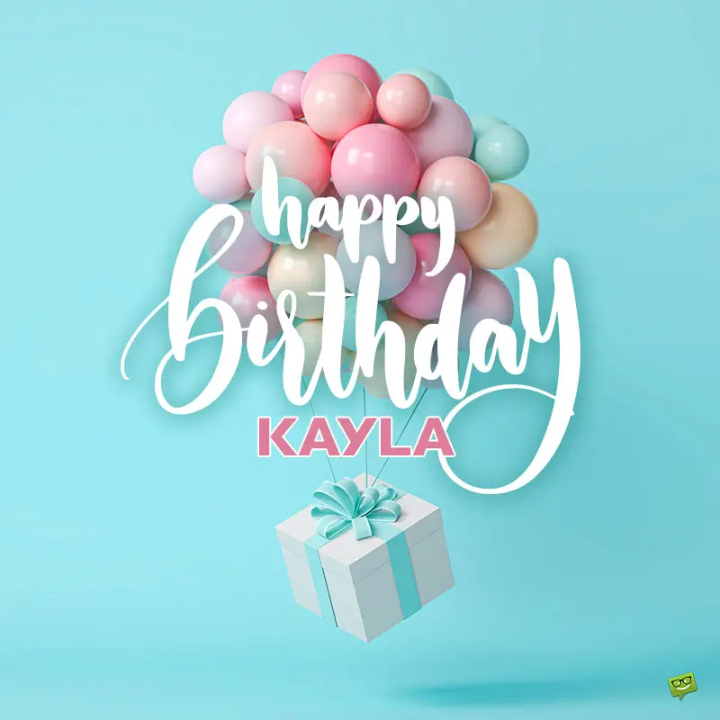 Happy birthday kayla