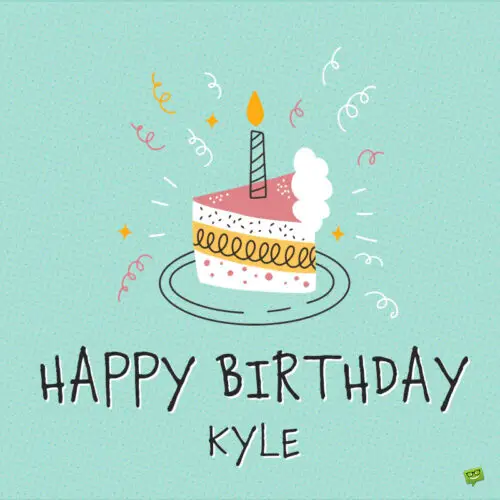 happy birthday image for Kyle.