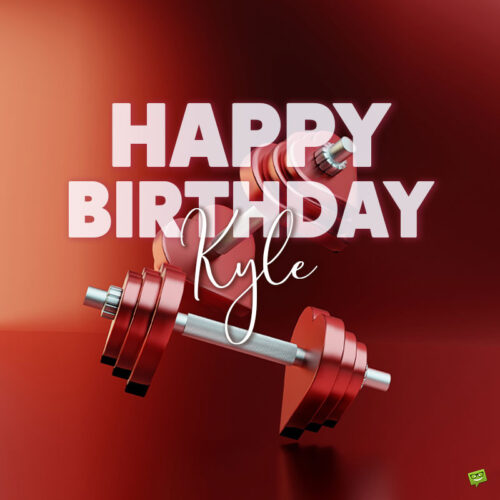 happy birthday image for Kyle.