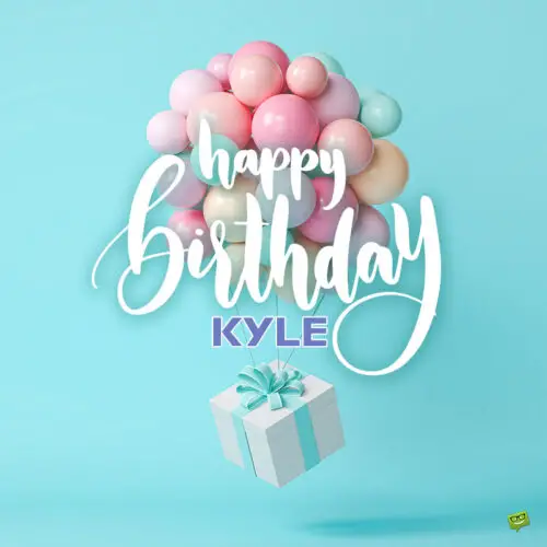 happy birthday image for Kyle.