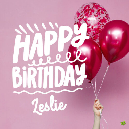 happy birthday image for Leslie.