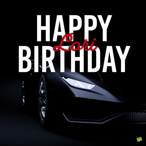 happy birthday image for Lori. | Birthday Wishes Expert happy birthday image for Lori.