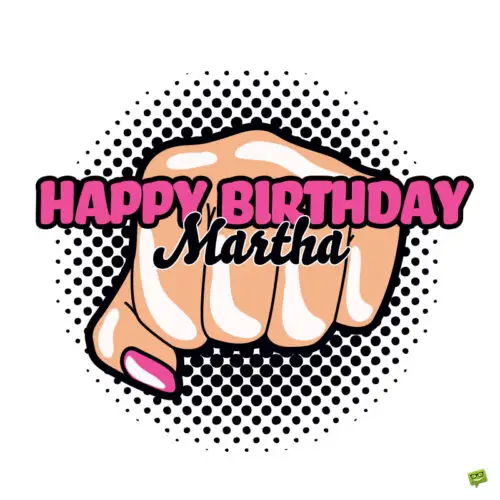 happy birthday image for Martha.