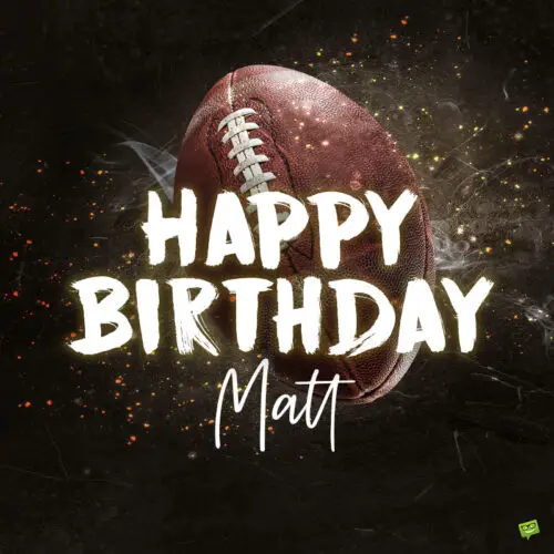 happy birthday image for Matt.