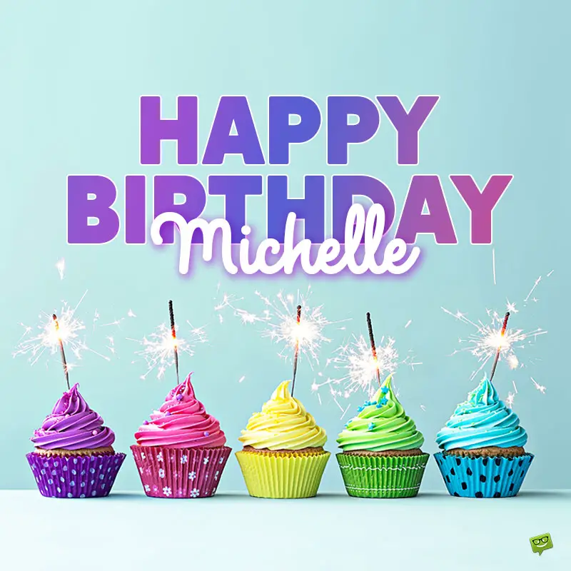 Happy Birthday, Michelle – Images and Wishes to Share