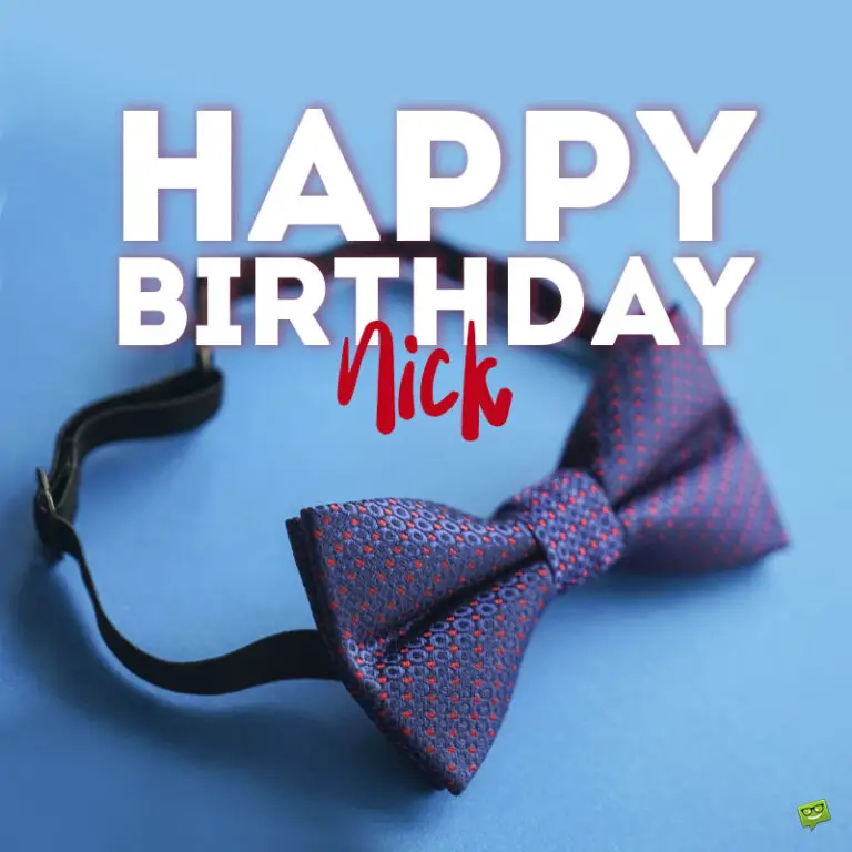 Happy Birthday Nick! - Images and Wishes to Share with Him